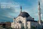وضع حجر الأساس لأكبر مسجد في أوروبا بمدينة "ستراسبورغ" الفرنسية