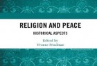 ​کتاب «دین و صلح، جنبه‌های تاریخی» منتشر شد